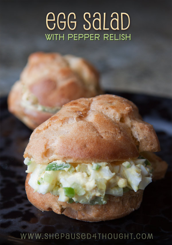 Egg Salad with Pepper Relish | She Paused 4 Thought