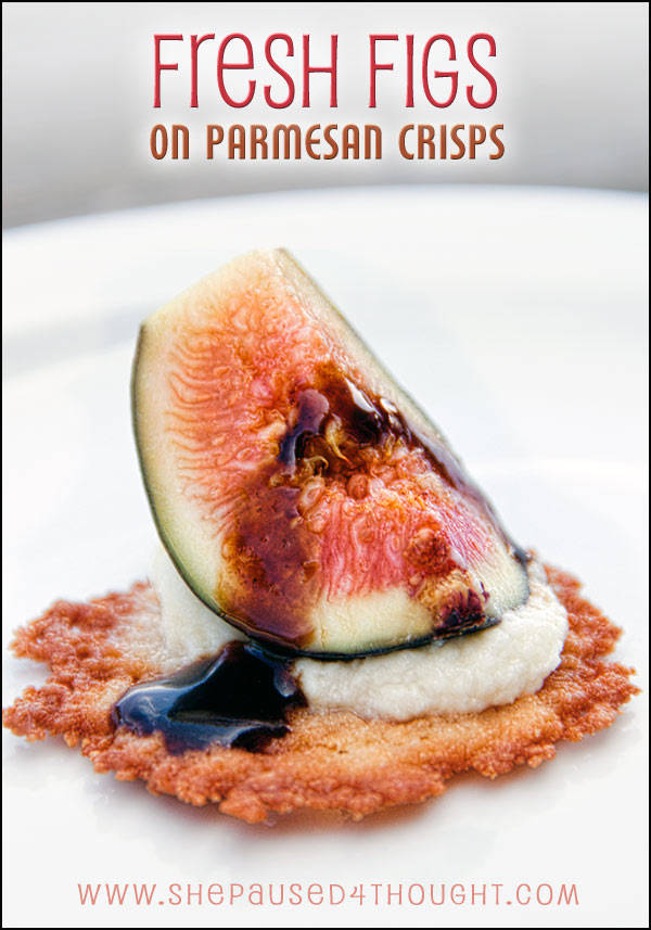 Fresh Figs on Parmesan Crisps | She Paused 4 Thought #CAFigs