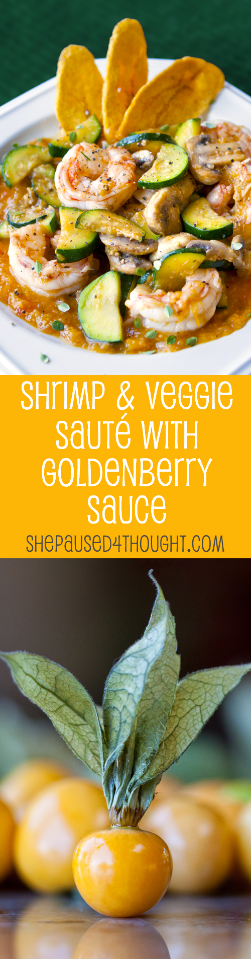 Shrimp & Veggie Saute with Goldenberry Sauce | She Paused 4 Thought