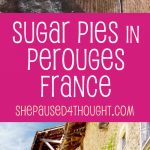 Sugar Pie in Perouges | She Paused 4 Thought