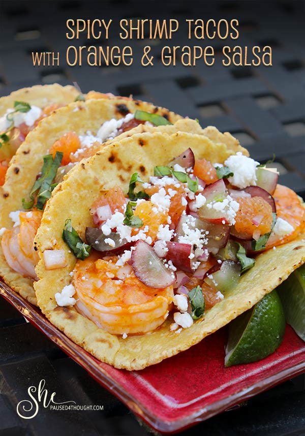 Spicy Shrimp Tacos with Orange and Grape Salsa - She Paused 4 Thought